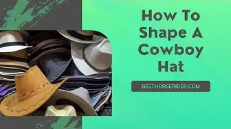'Video thumbnail for How To Shape A Cowboy Hat'